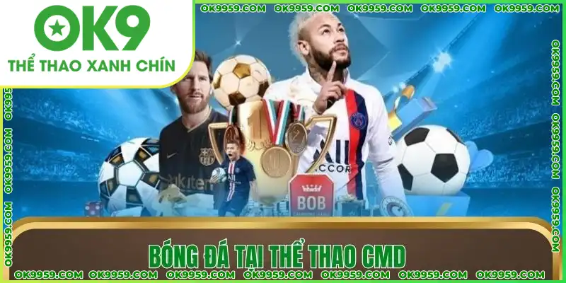 Môn bóng đá tại sảnh thể thao CMD