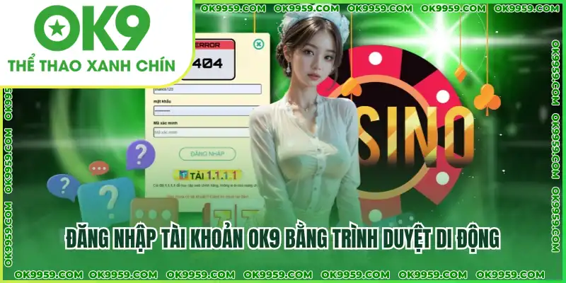 Đăng nhập tài khoản OK9 bằng trình duyệt di động