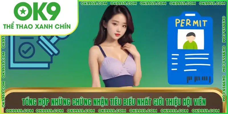 Tổng hợp những chứng nhận tiêu biểu nhất giới thiệu hội viên