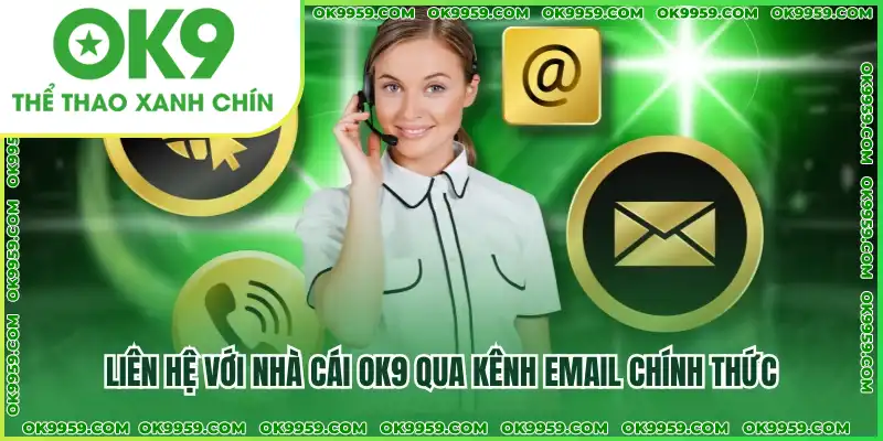 Liên hệ với nhà cái OK9 qua kênh email chính thức