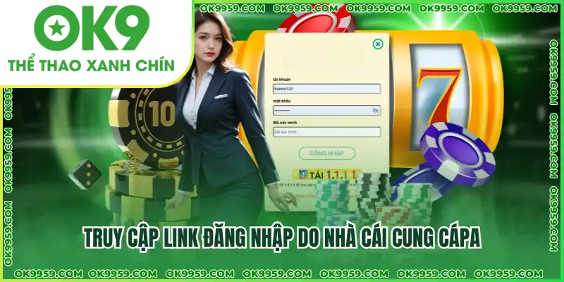 Truy cập link đăng nhập do nhà cái cung cấp